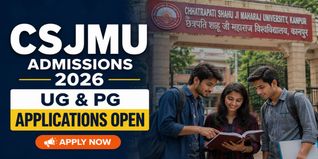 CSJMU Begins Admission 2026; Check Details Here